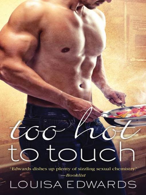 Title details for Too Hot to Touch by Louisa Edwards - Wait list